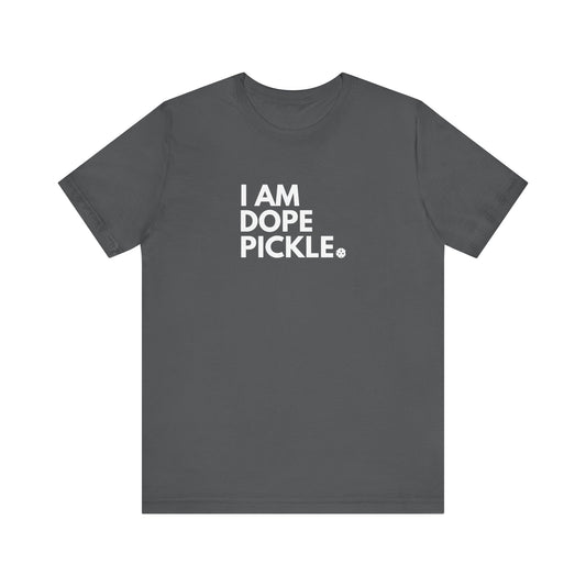 I am Dope Pickle (Right) Unisex Jersey Short Sleeve Tee